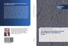 Buchcover von The Algerian Guerrillas and the FLN’s March From Birth to Crisis