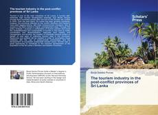 Capa do livro de The tourism industry in the post-conflict provinces of Sri Lanka 