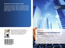 Capa do livro de Designing of an informational network 
