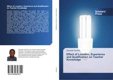 Effect of Location, Experience and Qualification on Teacher Knowledge kitap kapağı