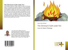Bookcover of The Christian's Faith under fire
