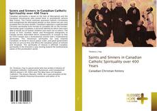 Saints and Sinners in Canadian Catholic Spirituality over 400 Years kitap kapağı