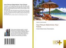Capa do livro de Your Picture Determines Your Future 