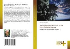 Couverture de Jesus Christ the Mystery in the Inter-Galactic History