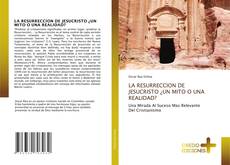 LA RESURRECCION DE JESUCRISTO ¿UN MITO O UNA REALIDAD?的封面