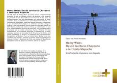 Capa do livro de Henry Weiss: Desde territorio Cheyenne a territorio Mapuche 