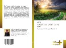 Bookcover of Ta Parole, une lumière sur ma route