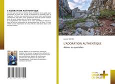 Couverture de L'ADORATION AUTHENTIQUE