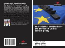 Обложка The external dimension of the European Union’s asylum policy