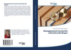 Capa do livro de Managementul structurilor arhivistice din Braşov 