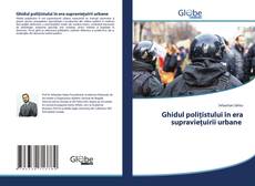 Capa do livro de Ghidul polițistului în era supraviețuirii urbane 