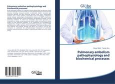 Couverture de Pulmonary embolism pathophysiology and biochemical processes