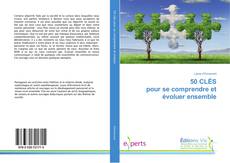 Bookcover of 50 CLÉS pour se comprendre et évoluer ensemble
