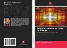 Buchcover von Pragmatismo na inclusão financeira: