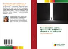 Bookcover of Considerações sobre a aplicação da suspensão provisória do processo