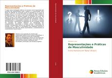 Bookcover of Representações e Práticas de Masculinidade