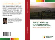 Bookcover of Produção da cachaça: informalidade e redes sociais no contexto rural