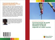Bookcover of Caracterização do perfil dos praticantes de Slackline no Brasil segundo as redes sociais