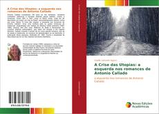 A Crise das Utopias: a esquerda nos romances de Antonio Callado kitap kapağı