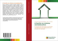 Bookcover of A família no sistema socioeducativo
