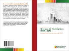 Bookcover of O centro do Município de Itatiba (SP)