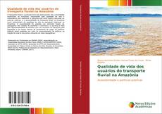 Buchcover von Qualidade de vida dos usuários do transporte fluvial na Amazônia