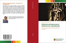 Bookcover of Sistema penitenciário: reforma ou reprodução