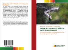 Capa do livro de Irrigação automatizada em solos com hidrogel 
