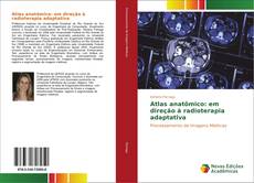 Bookcover of Atlas anatômico: em direção à radioterapia adaptativa