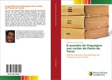 Couverture de A questão da linguagem nas cartas de Paulo de Tarso