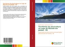 Bookcover of Territórios da piscicultura no Lago de Moxotó em Jatobá - PE