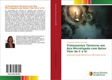 Bookcover of Tratamentos Térmicos em Aço Microligado com Baixo Teor de C e Si