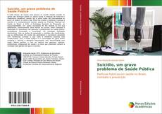 Bookcover of Suicídio, um grave problema de Saúde Pública