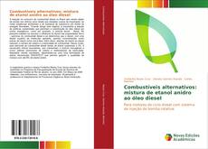 Bookcover of Combustíveis alternativos: mistura de etanol anidro ao óleo diesel