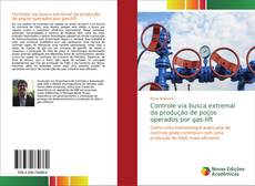 Buchcover von Controle via busca extremal da produção de poços operados por gas-lift