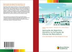 Bookcover of Aplicação de Algoritmo Genetico na formação de Células de Manufatura