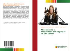 Bookcover of Absenteísmo e rotatividade em empresas de call center