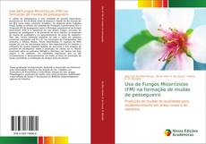 Buchcover von Uso de Fungos Micorrízicos (FM) na formação de mudas de pessegueiro
