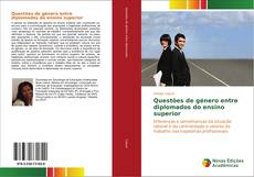 Bookcover of Questões de género entre diplomados do ensino superior