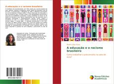 A educação e o racismo brasileiro kitap kapağı