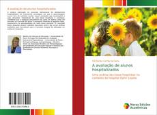 Bookcover of A avaliação de alunos hospitalizados