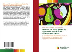 Capa do livro de Manual de boas práticas aplicável a banco de alimentos/CEASA 