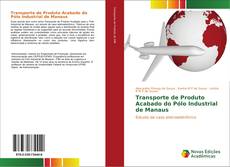 Capa do livro de Transporte de Produto Acabado do Pólo Industrial de Manaus 