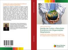 Bookcover of Gestão de Custos e Resultado Econômico em Organizações Hospitalares