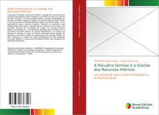 Bookcover of A Pecuária familiar e a Gestão dos Recursos Hídricos