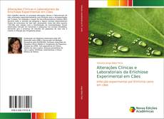 Alterações Clínicas e Laboratoriais da Erlichiose Experimental em Cães kitap kapağı