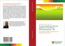 Capa do livro de A diversidade da reforma agrária no Território Cantuquiriguaçu - PR 
