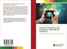 Bookcover of Controle Estatístico de Processos aplicado na indústria