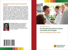 Bookcover of A inclusão dos alunos surdos nas aulas de biologia