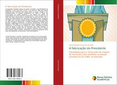 Bookcover of A fabricação do Presidente